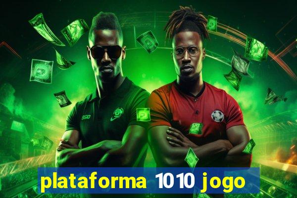 plataforma 1010 jogo